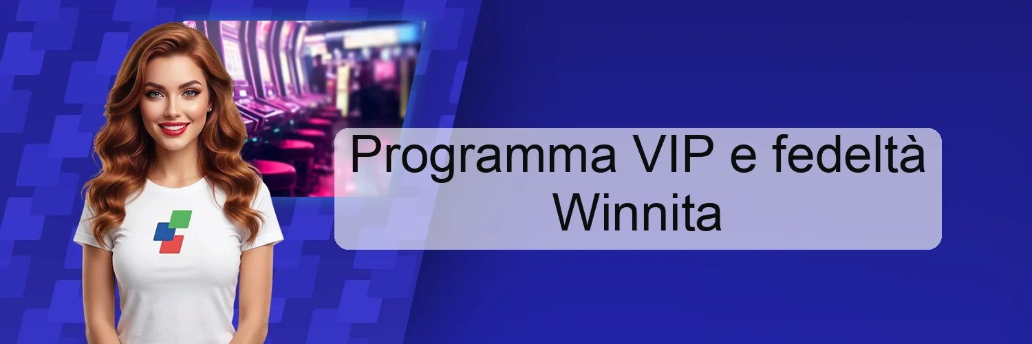 Programma VIP e fedeltà Winnita